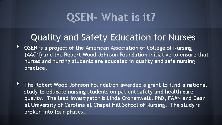 QSEN- What is it? • • Quality and Safety Education for Nurses QSEN is