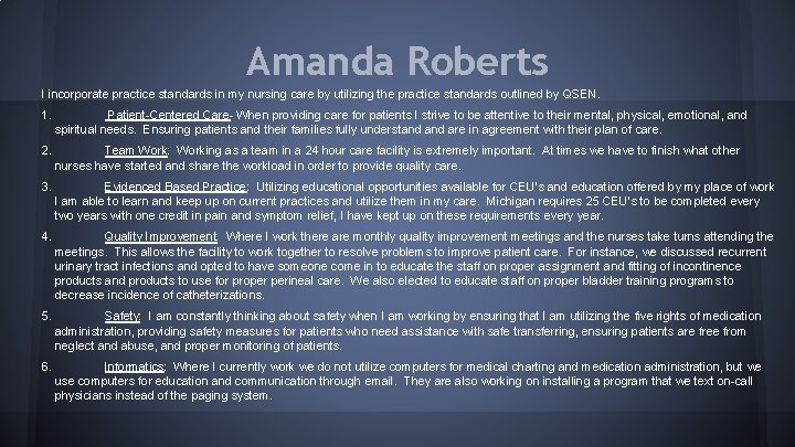 Amanda Roberts I incorporate practice standards in my nursing care by utilizing the practice