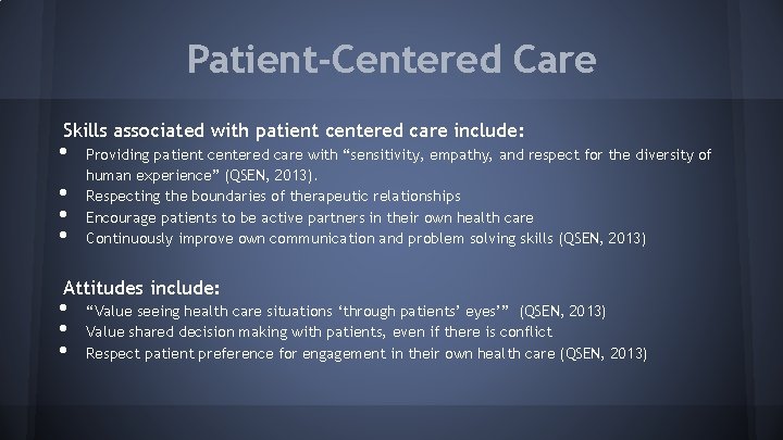 Patient-Centered Care Skills associated with patient centered care include: • • Providing patient centered