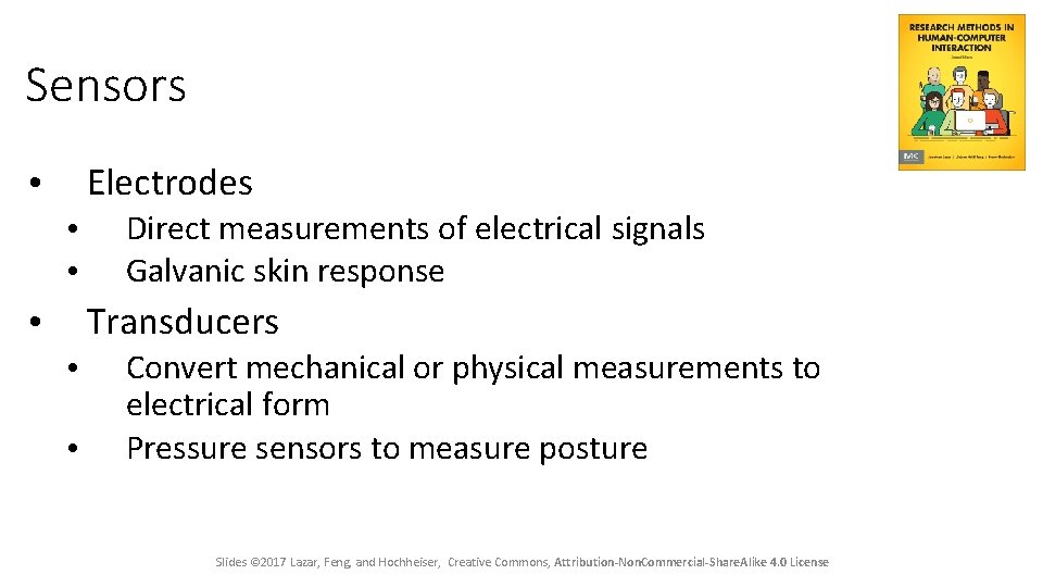 Sensors Electrodes • • • Direct measurements of electrical signals Galvanic skin response Transducers
