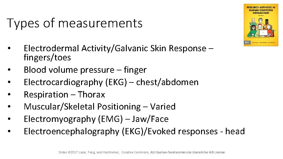 Types of measurements • • Electrodermal Activity/Galvanic Skin Response – fingers/toes Blood volume pressure