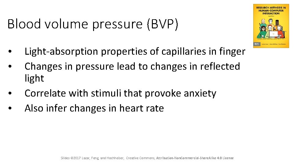 Blood volume pressure (BVP) • • Light-absorption properties of capillaries in finger Changes in