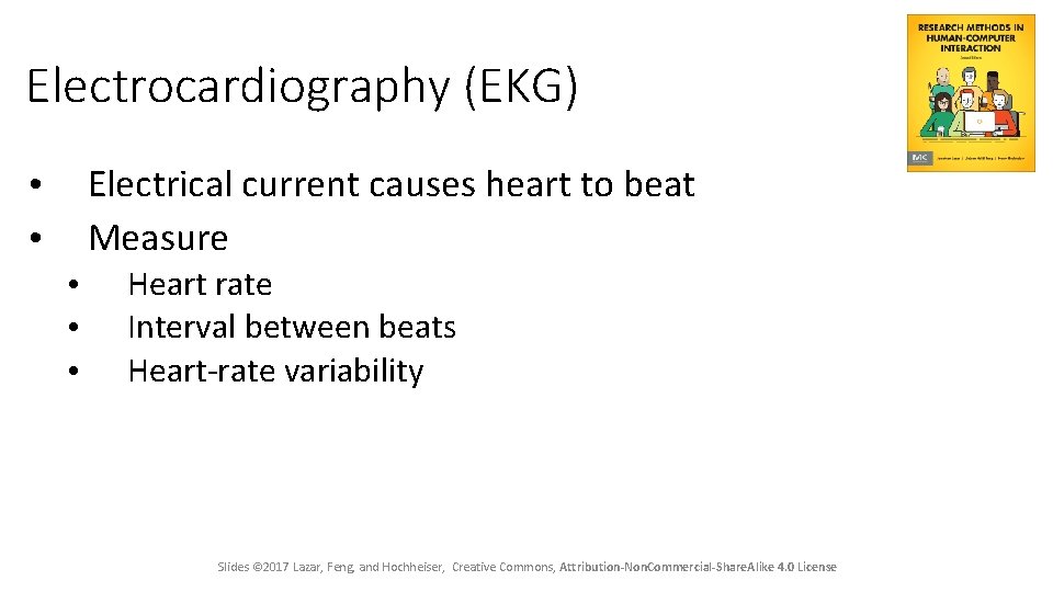 Electrocardiography (EKG) Electrical current causes heart to beat Measure • • • Heart rate