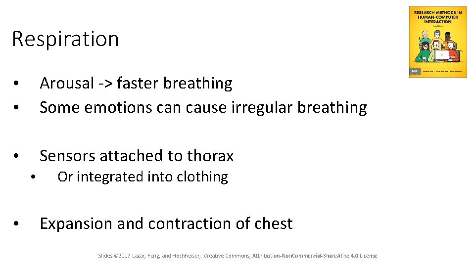 Respiration • • Arousal -> faster breathing Some emotions can cause irregular breathing •