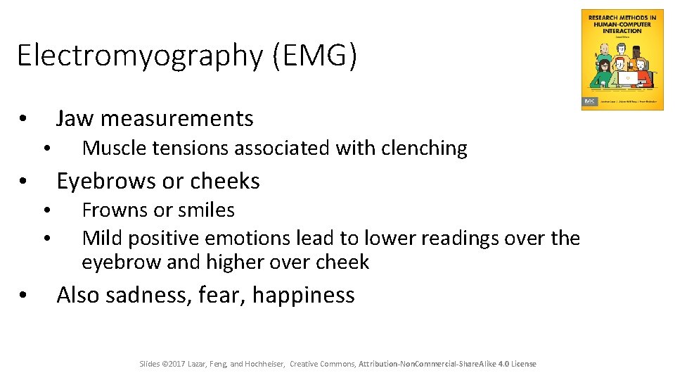 Electromyography (EMG) Jaw measurements • • Eyebrows or cheeks • • Muscle tensions associated