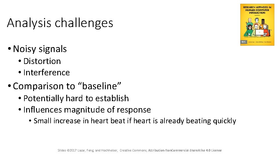 Analysis challenges • Noisy signals • Distortion • Interference • Comparison to “baseline” •