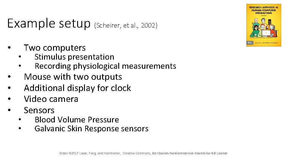 Example setup (Scheirer, et al. , 2002) • • • Two computers Stimulus presentation