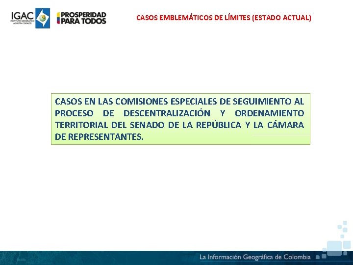 CASOS EMBLEMÁTICOS DE LÍMITES (ESTADO ACTUAL) CASOS EN LAS COMISIONES ESPECIALES DE SEGUIMIENTO AL