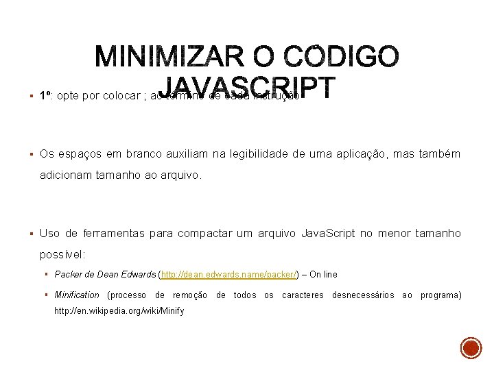 § 1º: opte por colocar ; ao término de cada instrução § Os espaços