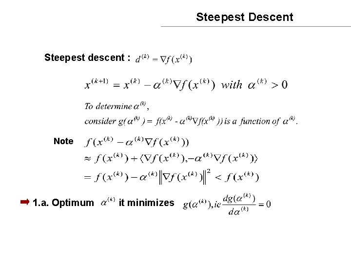 Steepest Descent Steepest descent : Note 1. a. Optimum it minimizes 