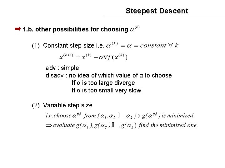 Steepest Descent 1. b. other possibilities for choosing (1) Constant step size i. e.