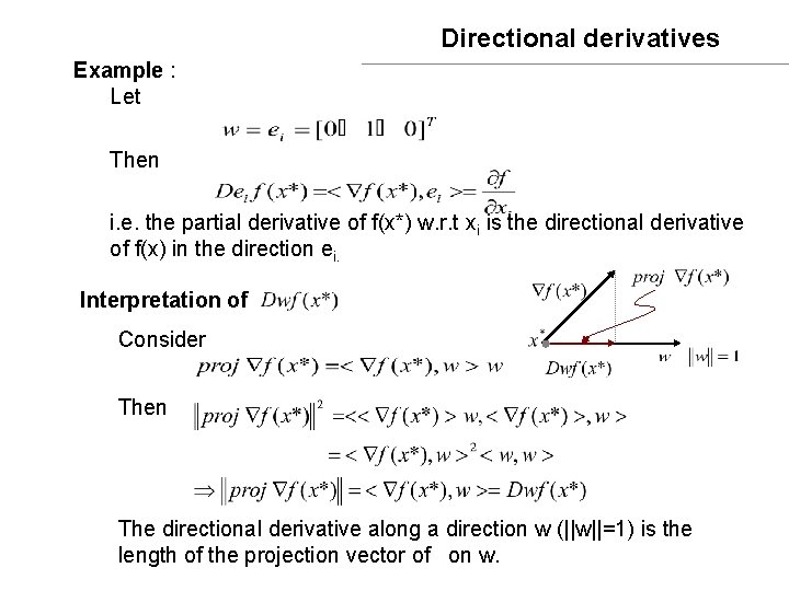 Directional derivatives Example : Let Then i. e. the partial derivative of f(x*) w.