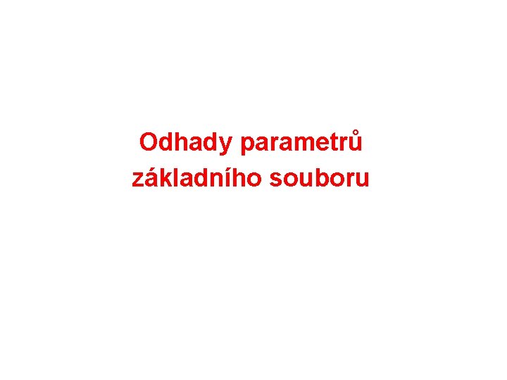 Odhady parametrů základního souboru 