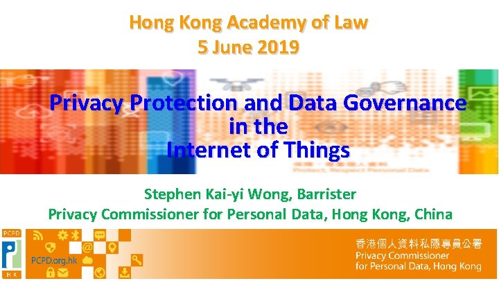 Hong Kong Academy of Law 5 June 2019 Privacy Protection and Data Governance in