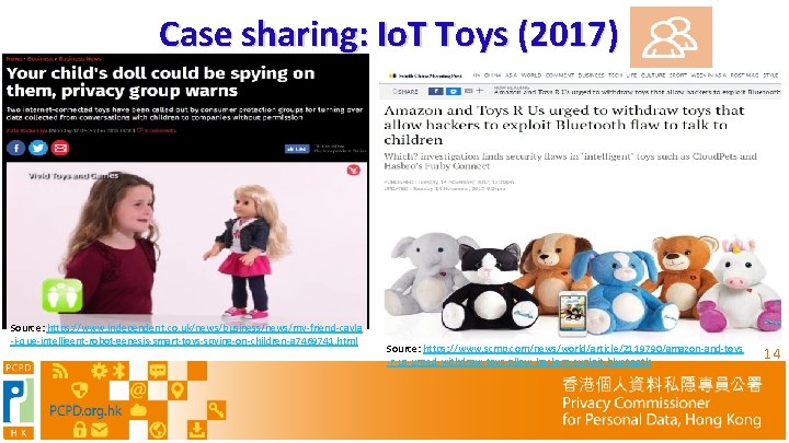 Case sharing: Io. T Toys (2017) Source: https: //www. independent. co. uk/news/business/news/my-friend-cayla -i-que-intelligent-robot-genesis-smart-toys-spying-on-children-a 7469741.