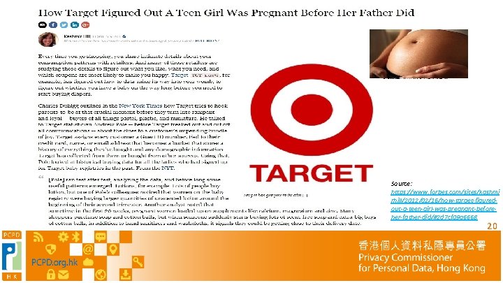 Source: https: //www. forbes. com/sites/kashmi rhill/2012/02/16/how-target-figuredout-a-teen-girl-was-pregnant-beforeher-father-did/#2 d 7 cf 09 a 6668 20 