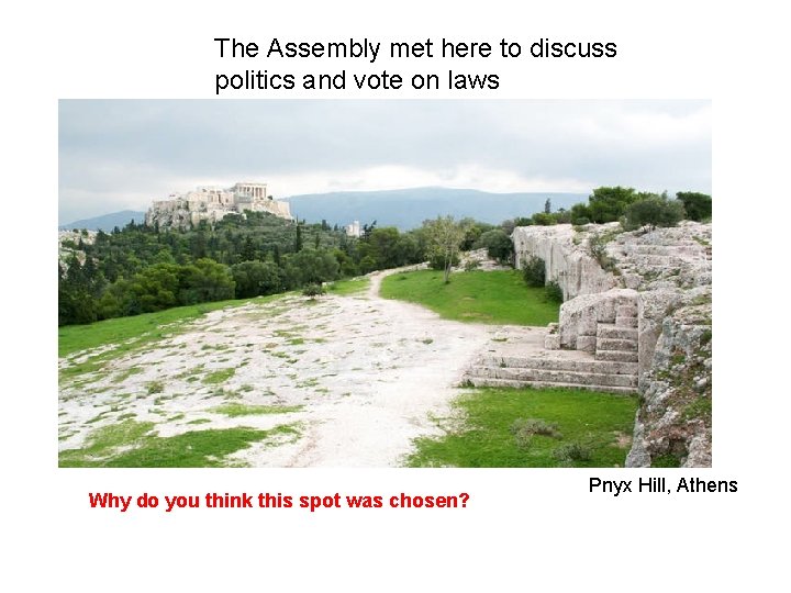 The Assembly met here to discuss politics and vote on laws Why do you