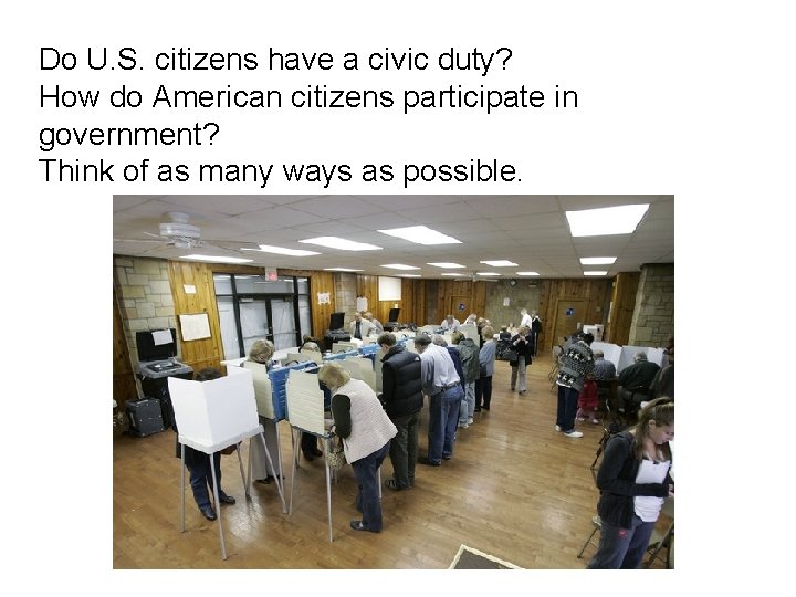 Do U. S. citizens have a civic duty? How do American citizens participate in