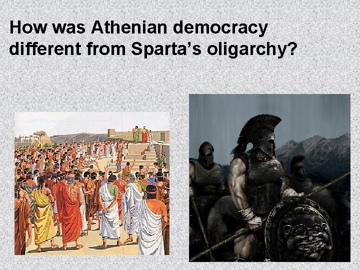 How was Athenian democracy different from Sparta’s oligarchy? 