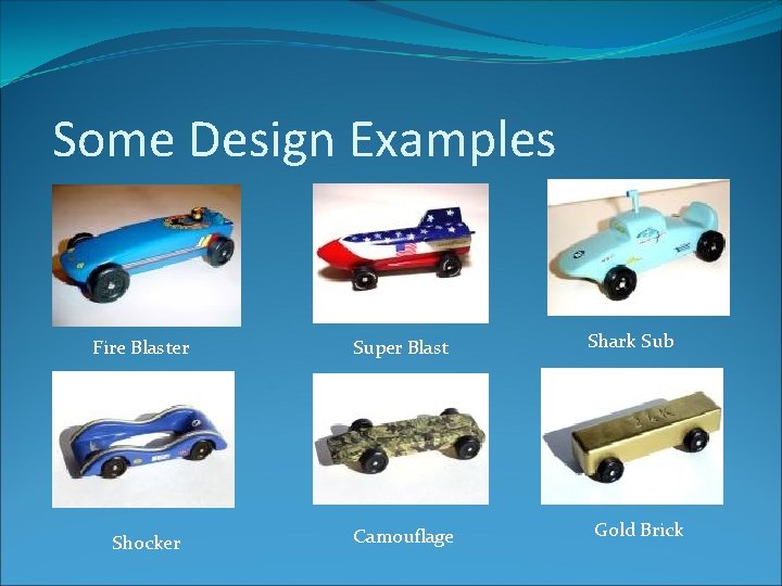 Some Design Examples Fire Blaster Super Blast Shocker Camouflage Shark Sub Gold Brick 