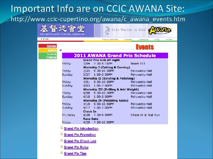 Important Info are on CCIC AWANA Site: http: //www. ccic-cupertino. org/awana/c_awana_events. htm 