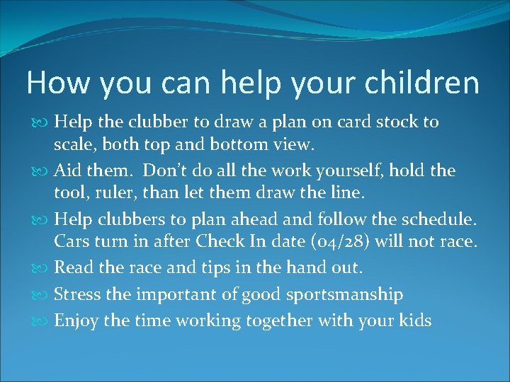 How you can help your children Help the clubber to draw a plan on
