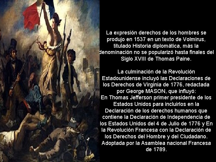 La expresión derechos de los hombres se produjo en 1537 en un texto de