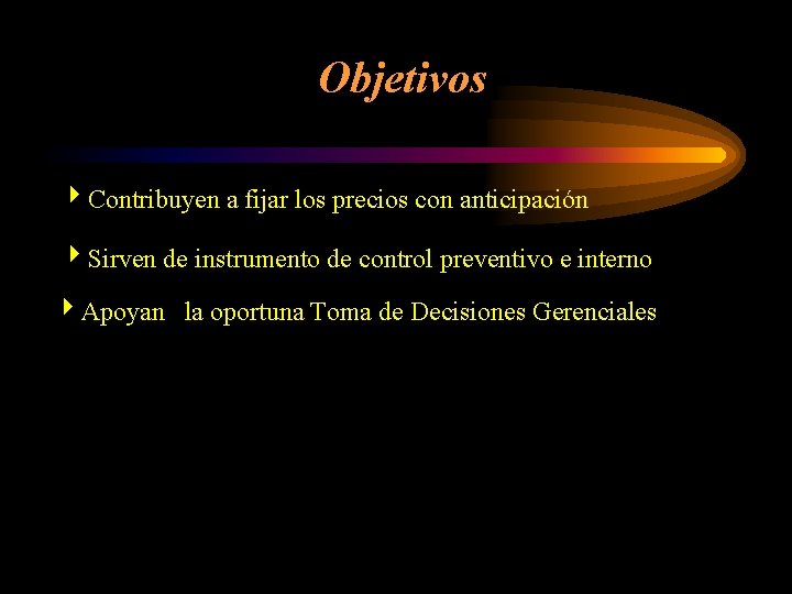 Objetivos 4 Contribuyen a fijar los precios con anticipación 4 Sirven de instrumento de