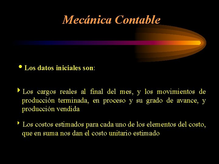 Mecánica Contable i. Los datos iniciales son: 4 Los cargos reales al final del