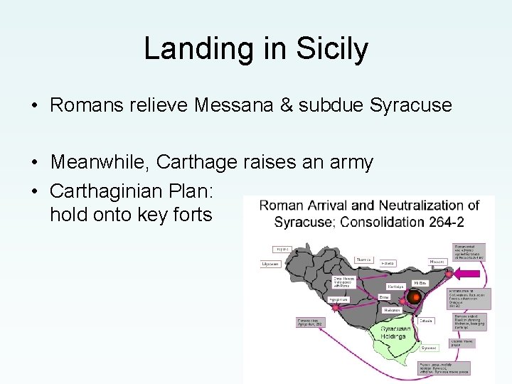 Landing in Sicily • Romans relieve Messana & subdue Syracuse • Meanwhile, Carthage raises