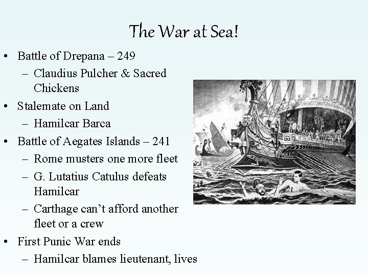 The War at Sea! • Battle of Drepana – 249 – Claudius Pulcher &