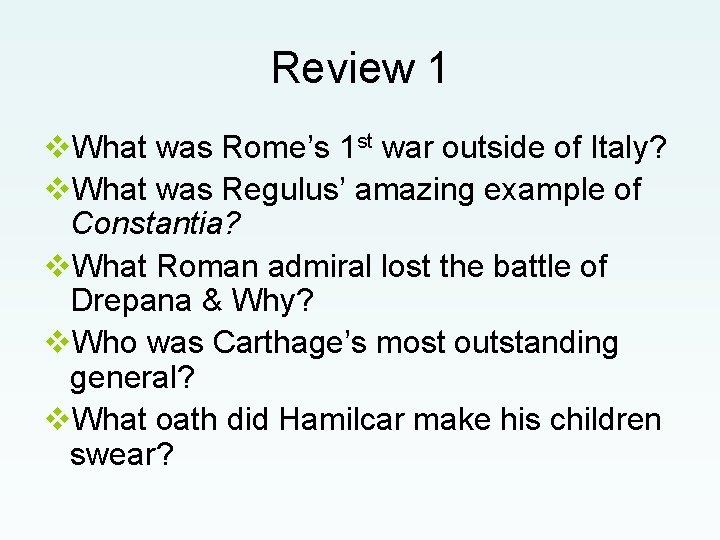 Review 1 v. What was Rome’s 1 st war outside of Italy? v. What