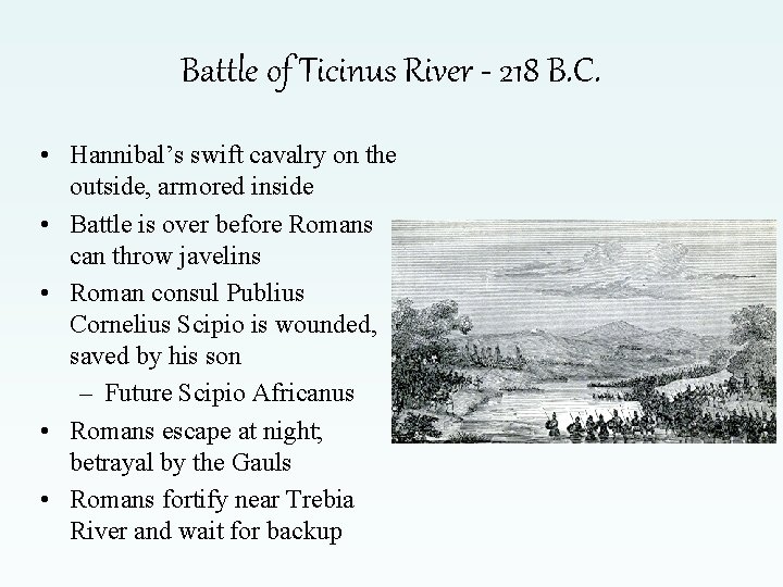 Battle of Ticinus River - 218 B. C. • Hannibal’s swift cavalry on the