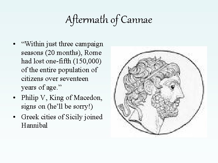 Aftermath of Cannae • “Within just three campaign seasons (20 months), Rome had lost