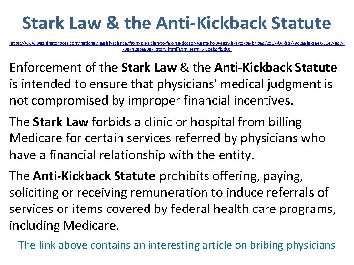 Stark Law & the Anti-Kickback Statute https: //www. washingtonpost. com/national/health-science/from-physician-to-felon-a-doctor-warns-how-easy-it-is-to-be-bribed/2017/04/11/79 c 2 e 9