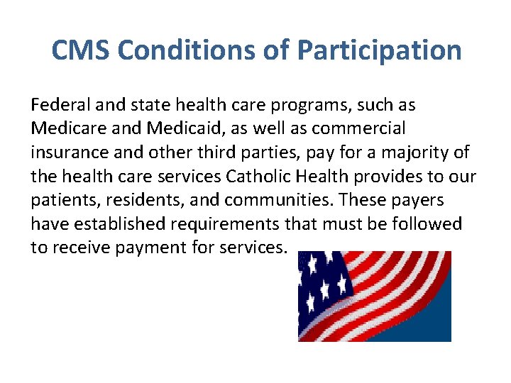 CMS Conditions of Participation Federal and state health care programs, such as Medicare and