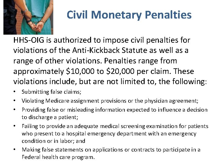 Civil Monetary Penalties HHS-OIG is authorized to impose civil penalties for violations of the