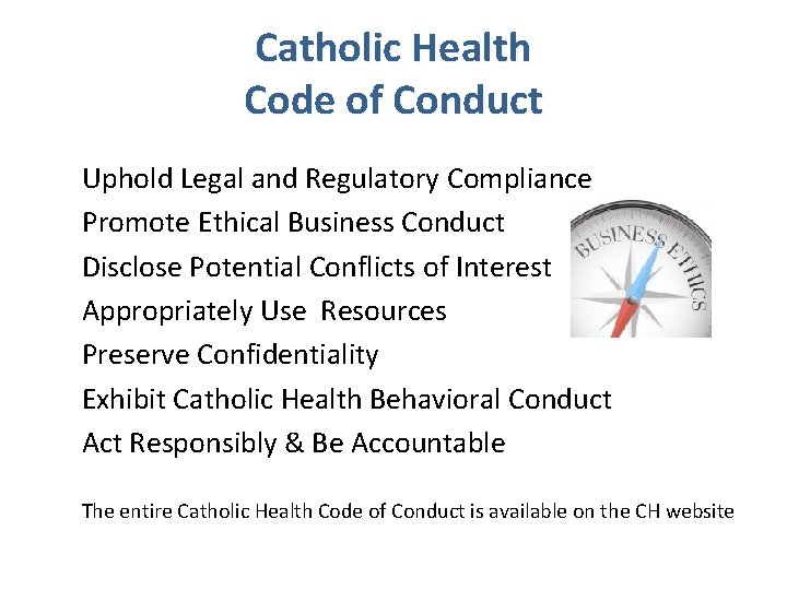 Catholic Health Code of Conduct Uphold Legal and Regulatory Compliance Promote Ethical Business Conduct