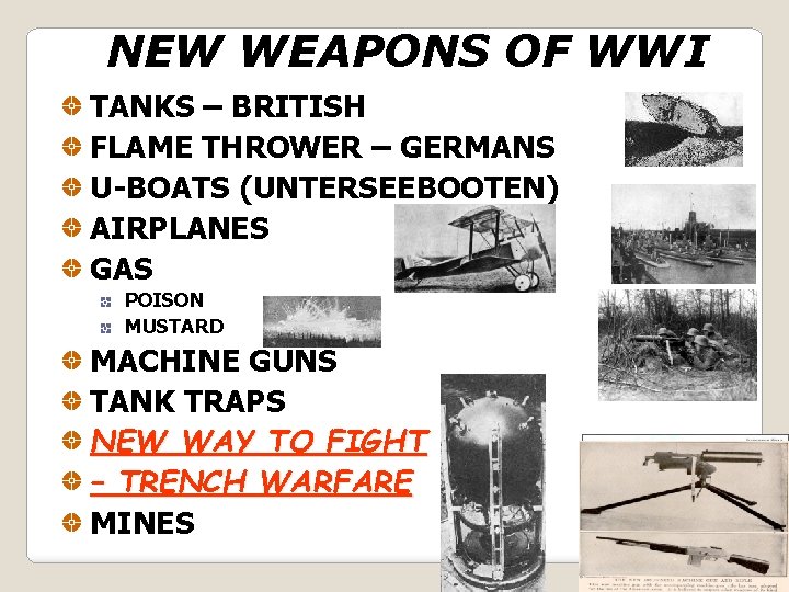 NEW WEAPONS OF WWI TANKS – BRITISH FLAME THROWER – GERMANS U-BOATS (UNTERSEEBOOTEN) AIRPLANES