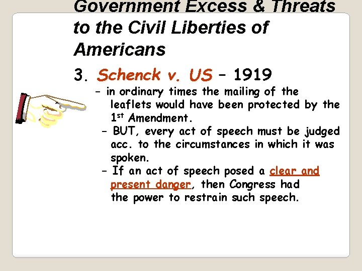 Government Excess & Threats to the Civil Liberties of Americans 3. Schenck v. US