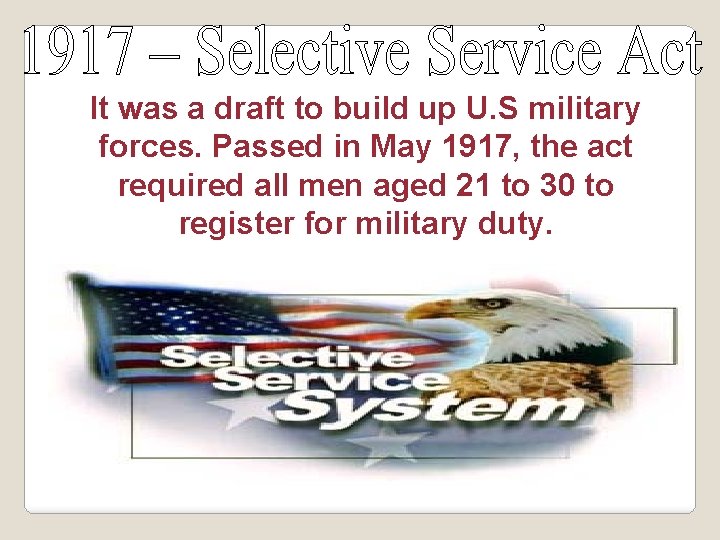 It was a draft to build up U. S military forces. Passed in May