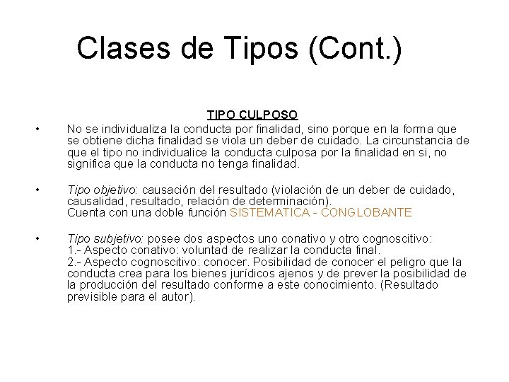 Clases de Tipos (Cont. ) • TIPO CULPOSO No se individualiza la conducta por