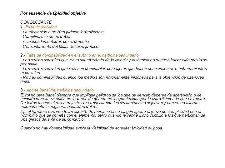 Por ausencia de tipicidad objetiva CONGLOBANTE 1. -Falta de lesividad - La afectación a