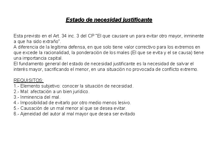 Estado de necesidad justificante Esta previsto en el Art. 34 inc. 3 del CP