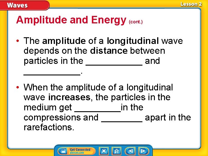 Amplitude and Energy (cont. ) • The amplitude of a longitudinal wave depends on