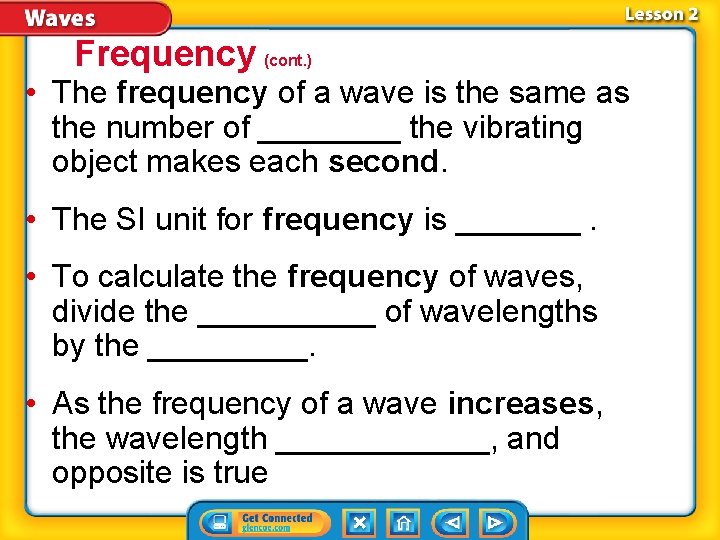 Frequency (cont. ) • The frequency of a wave is the same as the