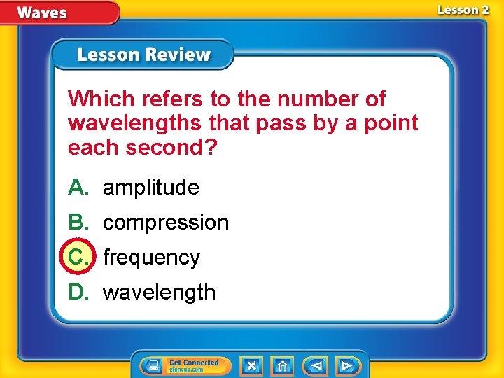 Which refers to the number of wavelengths that pass by a point each second?