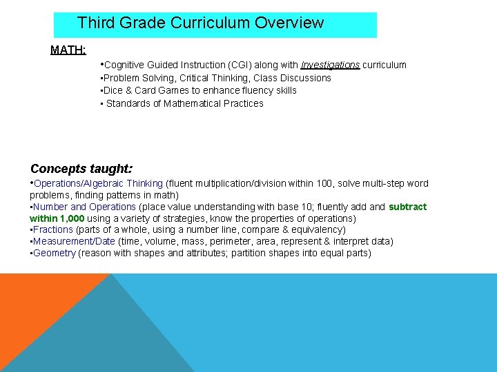 Third Grade Curriculum Overview MATH: • Cognitive Guided Instruction (CGI) along with Investigations curriculum