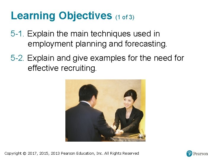 Learning Objectives (1 of 3) 5 -1. Explain the main techniques used in employment