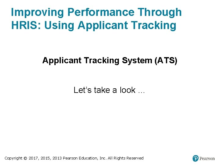 Improving Performance Through HRIS: Using Applicant Tracking System (ATS) Let’s take a look …